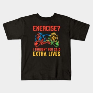 Funny Gaming Exercise - I Thought You Said Extra Lives Kids T-Shirt